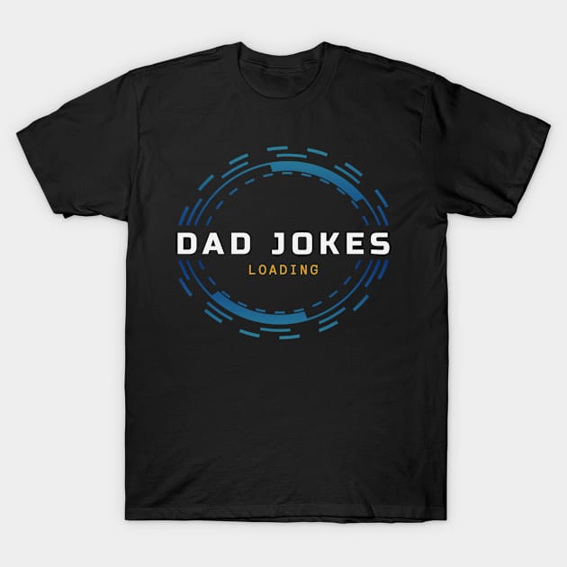 Dad Jokes Loading T-Shirt by ROXYCITY